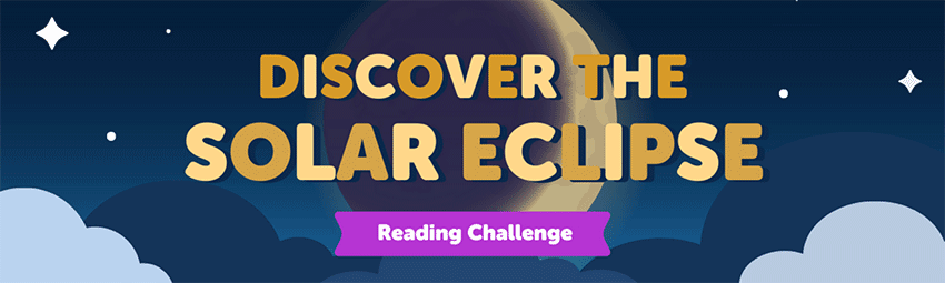 Discover the solar eclipse reading challenge.