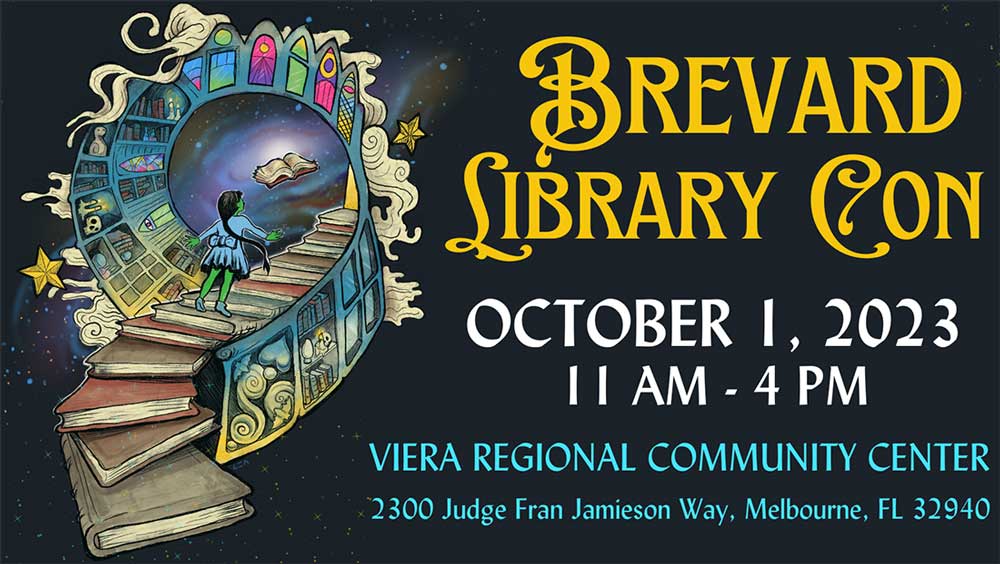 Brevard Library Con. October 1, 2023. 11 A.M. to 4 P.M. Viera Regional Community Center. 2300 Judge Fran Jamieson Way, Melbourne, FL 32940.