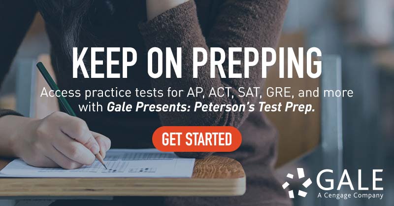 Keep on prepping. Access practice tests for A.P., A.C.T., S.A.T., G.R.E. and more with Gale Presents Peterson's Test Prep. Get started.