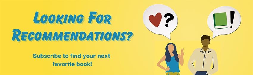 Looking for recommendations? Subscribe to find your next favorite book.